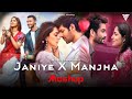Janiye X Manjha X Naseeb Se Romantic Song Mashup Vishal Mishra Mashup 2023 Deep Mimrot