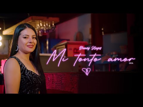 Dianey Hoyos -  Mi tonto amor (Video oficial)