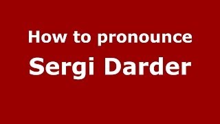 How to pronounce Sergi Darder