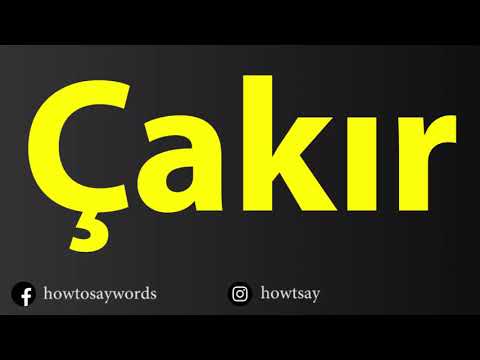 How To Pronounce Cakir