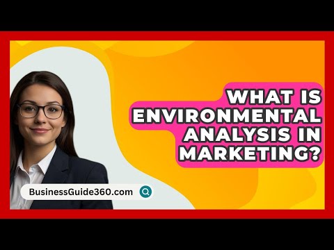 What Is Environmental Analysis In Marketing? - BusinessGuide360.com