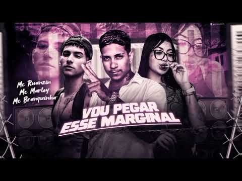 MC MARLEY, MC RUANZIN E MC BRANQUINHA - VOU PEGAR ESSE MARGINAL - REMIX BREGA FUNK