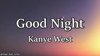 Kanye West - Good Night (Lyrics -4k)