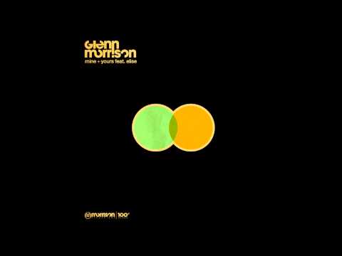 Glenn Morrison - Mine & Yours feat. Elise (Original Mix)