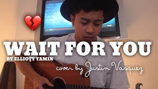 Wait for you x cover by Justin Vasquez