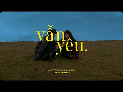 Rhymastic - Vẫn Yêu | Official Visualizer
