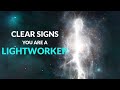 7 Clear Signs That You Are A Lightworker