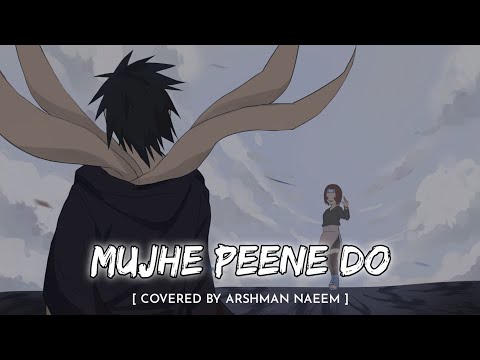 Mujhe Peene Do | Covered | Arshman Naeem | Obito & Rin 💔 | By Lofi Hub