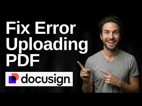 How To Fix Docusign Error Uploading 2026 Easy Guide