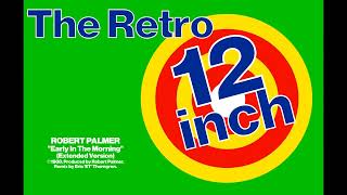 Robert Palmer - Early In The Morning (Extended Version)