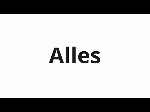 How to pronounce Alles