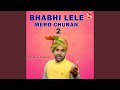 Bhabhi Lele Mero Churan 2 Feat Mannu Pahari