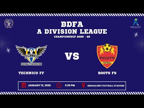 BDFA 'A' DIVISION LEAGUE CHAMPIONSHIP 2025 - 26 | TECHNICO FF VS ROOTS FS | 12.01.26