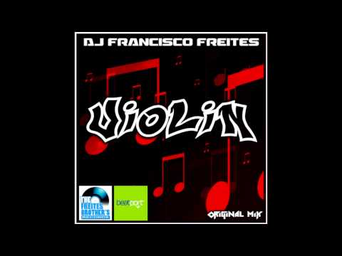 Violin Original Mix - Dj Francisco Freites