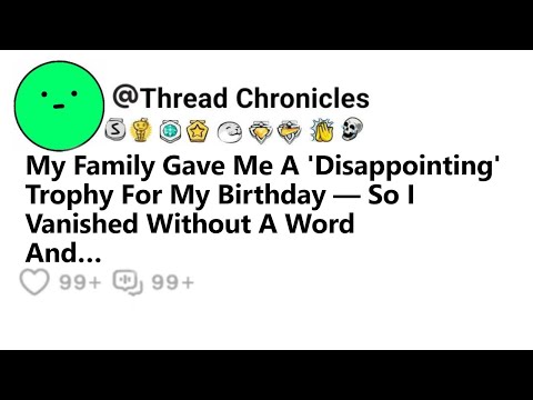 My Family Gave Me A 'Disappointing' Trophy For My Birthday — So I Vanished Without A Word And…