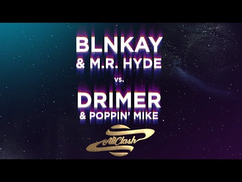 Drimer & Poppin' Mike vs Blnkay & M.R. Hyde (Semifinale) All Clash