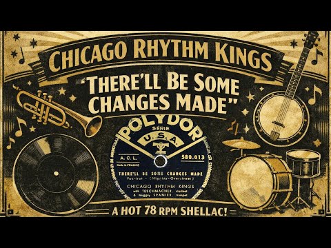 Chicago Rhythm Kings: There’ll Be Some Changes Made - Fox Trot [1928]