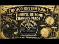 Chicago Rhythm Kings: There’ll Be Some Changes Made - Fox Trot [1928]