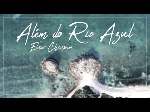 Ebner Chrispim - Além do Rio Azul (Cover) - Lyrics