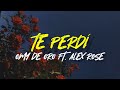 Te Perdí (Omy De Oro Ft. Alex Rose) - LETRA