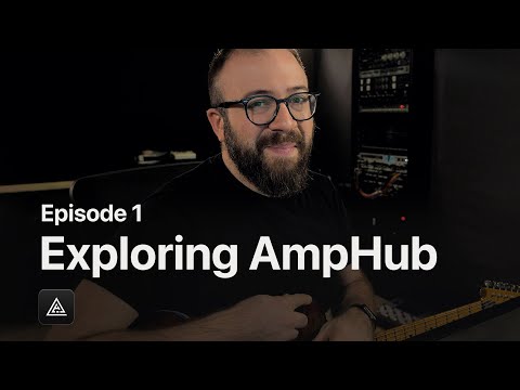 Getting Started With AmpHub | Exploring AmpHub Episode 1