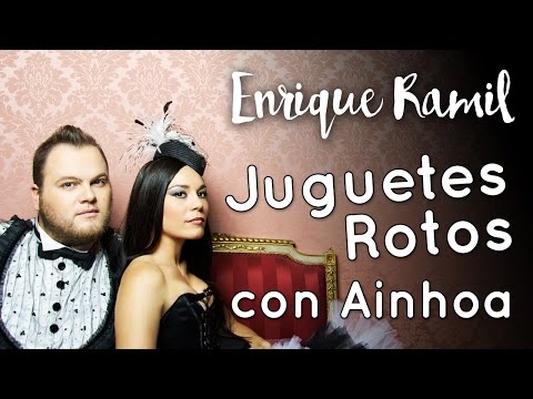 Enrique Ramil y Ainhoa Cantalapiedra - Juguetes rotos