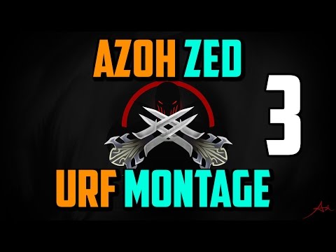 Azoh's URF Zed Montage #3