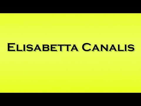 Pronunciation of Elisabetta Canalis