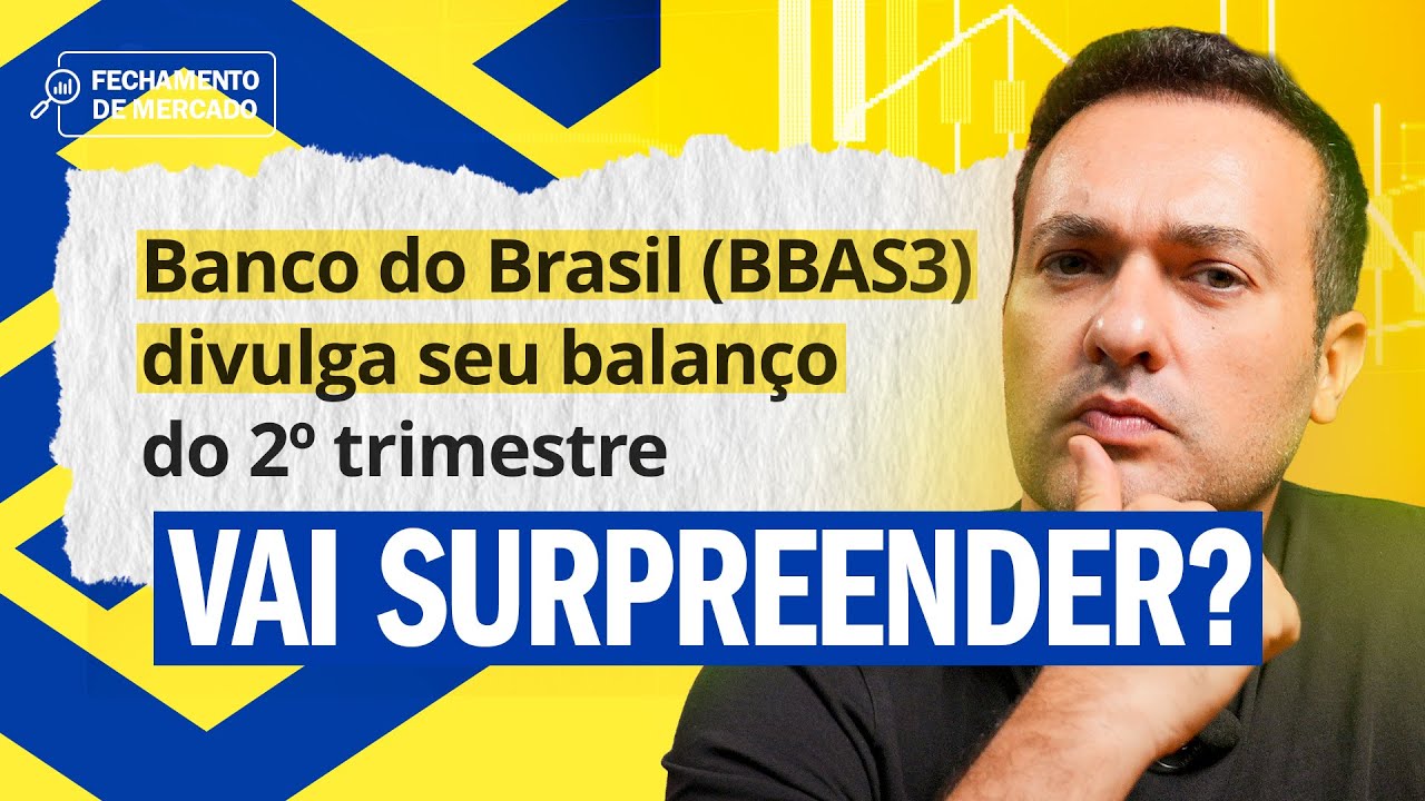 Banco do Brasil 2º Tri: O Que Esperar das Ações? | Fechamento de mercado com Leandro Martins