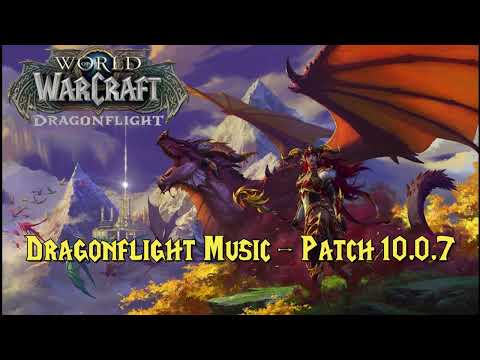 World of Warcraft: Dragonflight Music - Patch 10.0.7