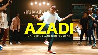 Azadi - Gully Boy | Divine || Himanshu Dulani Dance Choreography