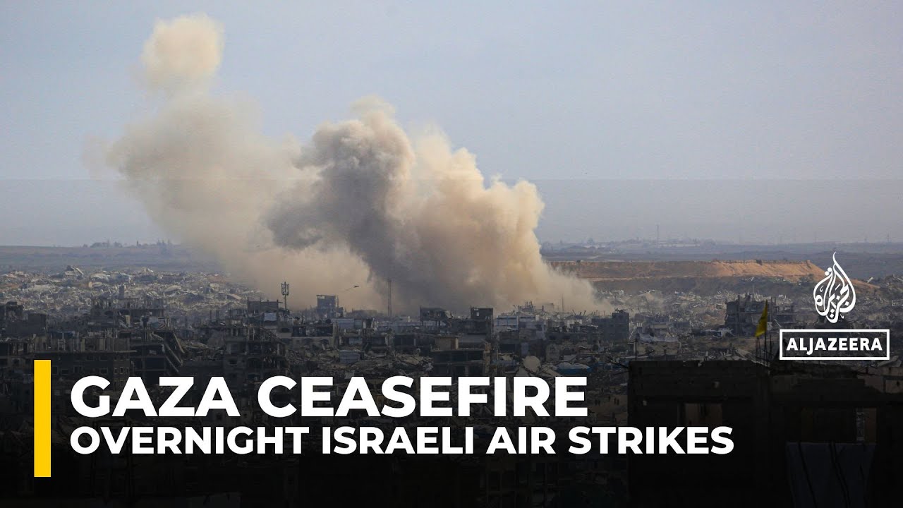Israeli forces carried out strikes across Gaza Strip despite ‘ceasefire’