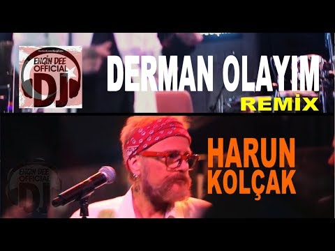 Harun Kolçak - Derman Olayım / Remix : Dj Engin Dee Versiyon