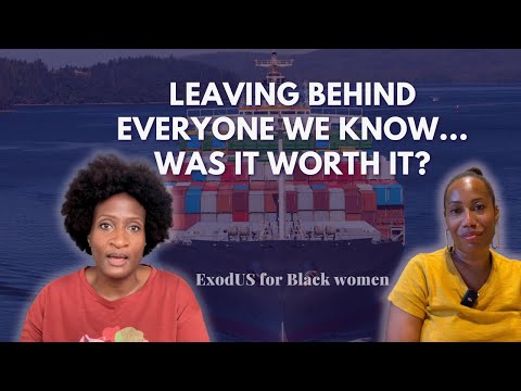 Was leaving behind everyone we know worth it? | Black women ExodUS from the USA 🇺🇸