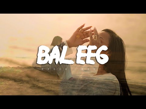 ROODA KAYF | BAL EEG | (OFFICIAL MUSIC VIDEO) 2024