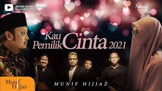 Download lagu Munif Hijjaz - Kau Pemilik Cinta (High Quality) mp3 Download lagu Munif Hijjaz - Kau Pemilik Cinta (High Quality) mp3