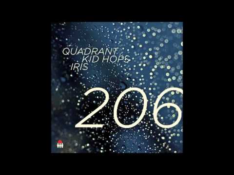 Quadrant, Kid Hops & Iris ~ 206 (LP Mix)
