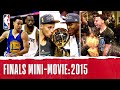 2015 NBA Finals FULL Mini Movie Warriors Capture First Title In 40 Years