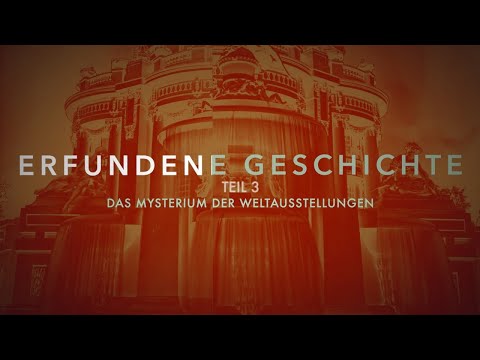 Erfundene Geschichte Teil 3 - Das Mysterium der Weltausstellungen