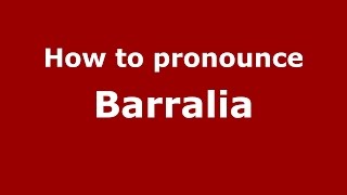 How to pronounce Barralia