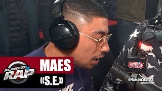 [Exclu] Maes "S.E." #PlanèteRap