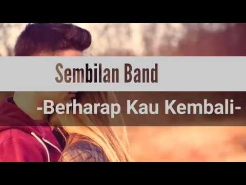 SEMBILAN BAND - BERHARAP KAU KEMBALI (Lyrics,Teks)