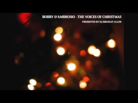 Soulful House Christmas Songs   Bobby D'Ambrosio   The Voices of Christmas mixed by DJ Bradley Allen