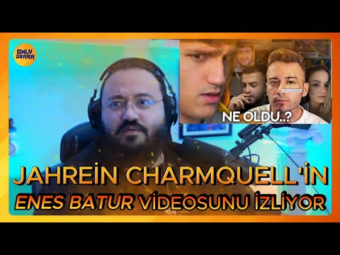 Jahrein - CharmQuell'in "ENES BATUR'A GERÇEKTEN NE OLDU..?" videosunu izliyor