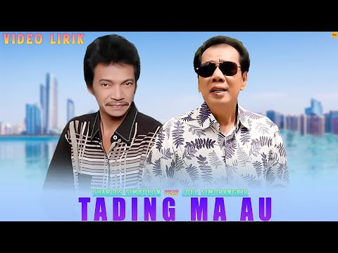 Charles Simbolon Feat Joel Simorangkir - Tading Ma Au (Video Lirik Lagu Batak Nostalgia)