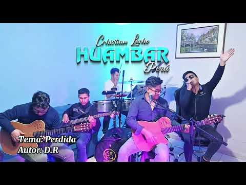 ELLA OTRA VEZ - PERDIDA / CRISTIAN LESHO/ HUAMBAR PERU