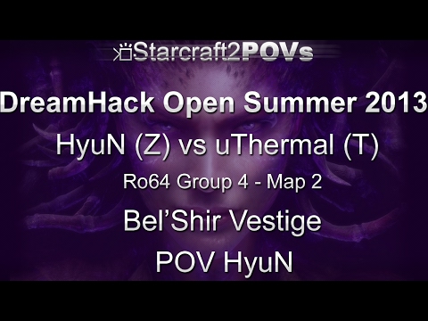 SC2 HotS - DreamHack Open 2013 - HyuN vs uThermal - Ro64 Group 4 - Map 2 - Bel'Shir Vestige - HyuN