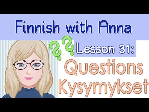 Lesson 31: Questions - Kysymykset