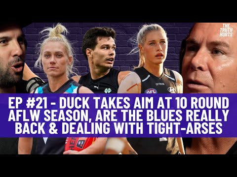 EP#21 - Duck takes aim at 10 round AFLW season, are the Blues really back & dealing with tight-arses