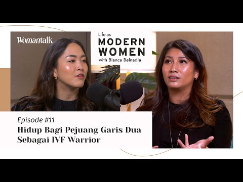 Hidup Bagi Pejuang Garis Dua Sebagai IVF Warrior | Life as Modern Women Ep. 11